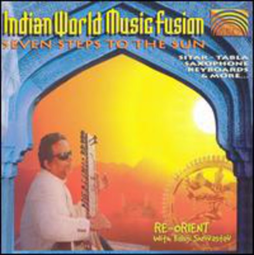 the album cover for RE-ORIENT - Indian World Music Fusion: Seven Steps to the Sun