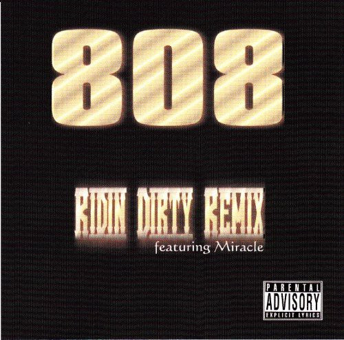 808 Featuring Miracle - Ridin Dirty Remix