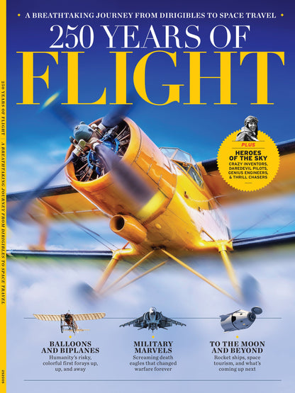 250 Years Of Flight -  A Breathtaking Journey From Dirigibles To Space Travel: Heroes Of The Sky, Balloons & Biplanes To Military Marvels, The Moon & Beyond, Aviation’s Incredible Journey & More!