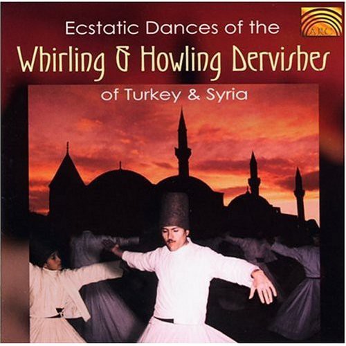 Ecstatic Dances Of Whirling & Howling Dervishes - Ecstatic Dances Of Whirling & Howling Dervishes - Music CD