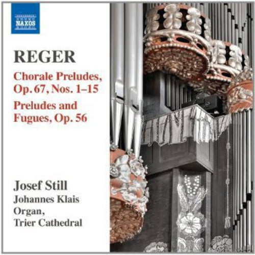 the album cover for Josef Still - Organ Works 14: Chorale Preludes Op. 67 & Nos 1-15