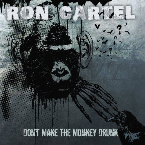 Cartel,ron - Don't Get The Monkey Drunk - Music CD