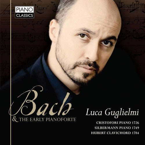 Bach,j.s. / Guglielmi - Bach & The Early Pianoforte - Music CD