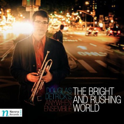 Detrick,douglas - Bright & Rushing World - Music CD