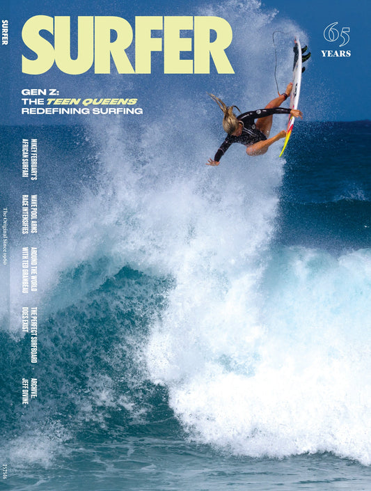 SURFER 2025 - Gen Z Teen Queens, Redefining Surfing: 65th Anniversary, Mikey February’s African Safari, Rise Of Wave Pool Warfare, Ted Grambeau’s Global Adventure, Jeff Divine's Archives & More!