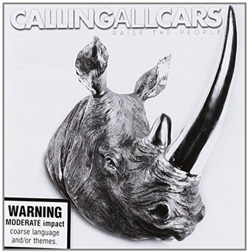 the album cover for Calling All Cars - Raise the People