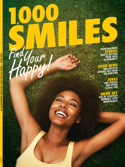 1,000 Smiles - Find Your Happy: Unlock Joy, Good News & Positive Change Over The Horizon, Restore Your Faith,  Heartwarming Stories, Brighten Your Day, Jokes, Riddles, Mindfulness Tips & More!