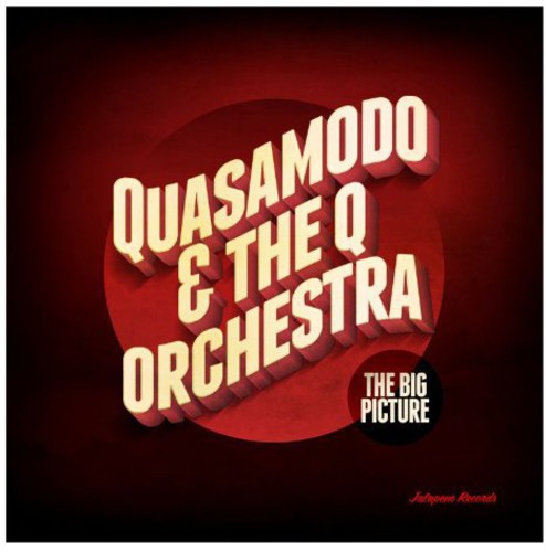 Quasamodo & The Q Orchestra - Big Picture - Music CD