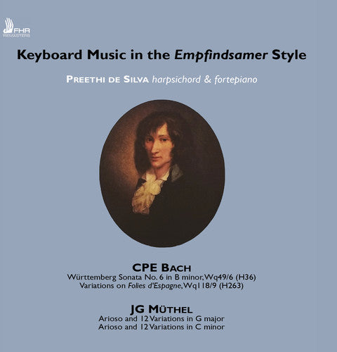 Bach / Muthel / Preethi De Silva - Keyboard Music In The Empfindsamer Style - Music CD