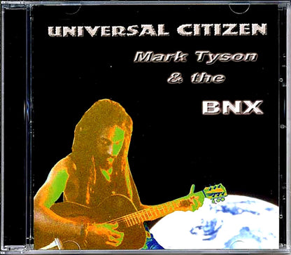 Mark Tyson & The BNX - Universal Citizen Music CD