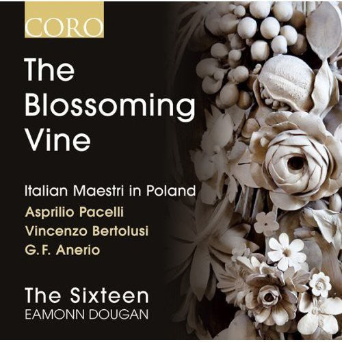 the album cover for Sixteen / Dougan / Pacelli / Bertolusi - Sixteen / Dougan / Pacelli / Bertolusi : Blossoming Vine: Italian Maestri in Poland
