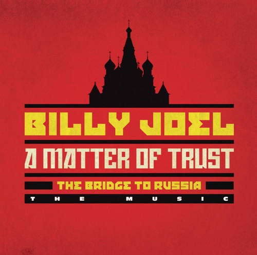 Joel,billy - Matter Of Trust: The Bridge To Russia - The Music - Music CD