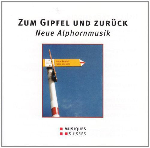 Zum Gipfel Und Zurueck - Neue / Various - Zum Gipfel Und Zurueck - Neue / Various - Music CD