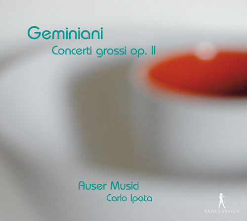 Geminiani / Auser Musici - Concerti Grossi Op. 2 - Music CD