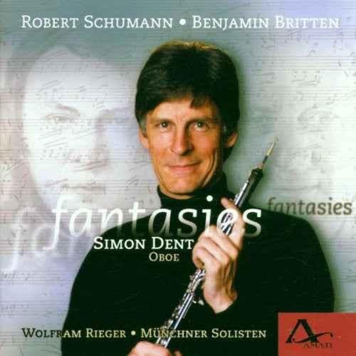 Dent,simon / Rieger,wolfram / Munchner Solisten - Fantasies: Schumann Britten Hawkins - Music CD