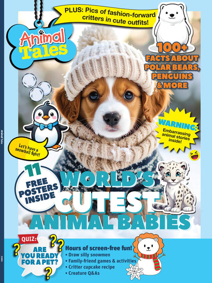 Animal Tales - World's Cutest Animal Babies: Facts About Polar Bears, Penguins & More, Animal Stories, Fun Quizzes, Crafty Recipes, Games, Animals In Cute Outfits, Free Posters Inside & More!