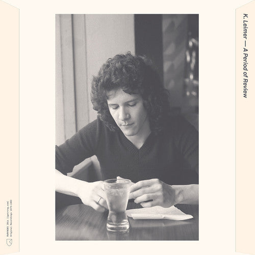 the album cover for K Leimer - Period of Review 1975-1983