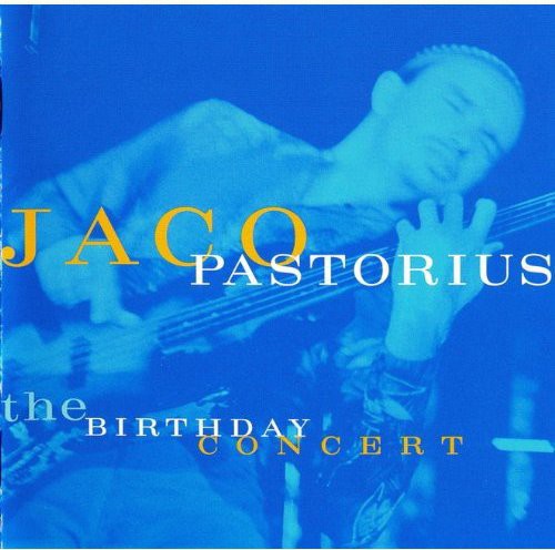 Pastorius,jaco - Birthday Concert - Music CD