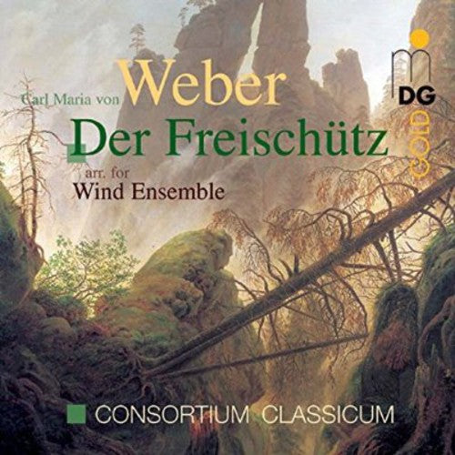 the album cover for Weber / Consortium Classicum - Der Freischetz Arr. For Wind Ense