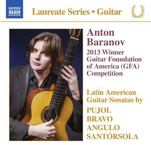 Pujol / Bravo / Angulo / Santorsola - Laureate Series-guitar: Anton Baranov - Music CD