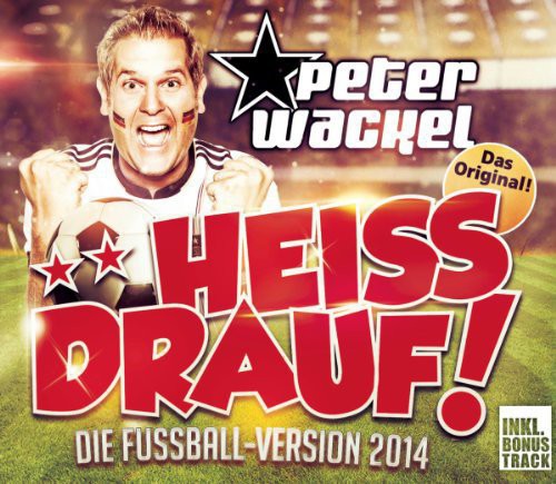 Wackel,peter - Heiss Drauf! (die Fussball-version 201