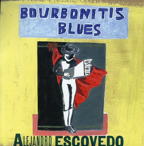 Escovedo,alejandro - Bourbonitis Blues - Music CD