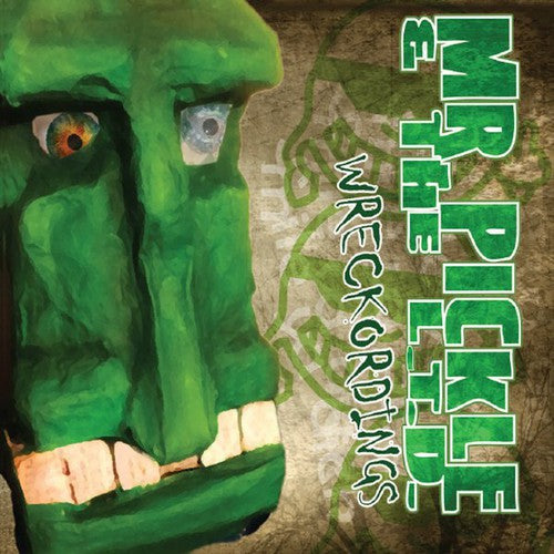 the album cover for Mr Pickle & The LTD - Wreckordings