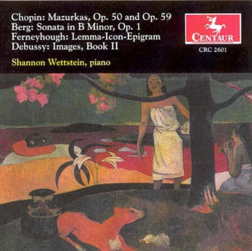 Chopin / Berg / Ferneyhough / Debussy / Wettstein - Mazurkas / Sonate In B / Lemma-icon-epigram - Music CD