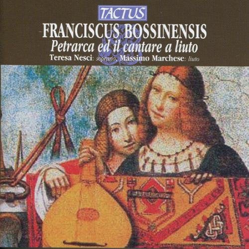 Bossinensis / Nesci / Marchese - Petrarch & Songs For The Lute - Music CD