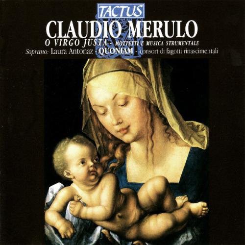 Merulo / Quoniam / Tognon / Antonaz - O Virgo Justa - Music CD