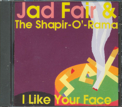 Jad Fair & The Shapir-O'-Rama - I Like Your Face (23 tracks) Music CD