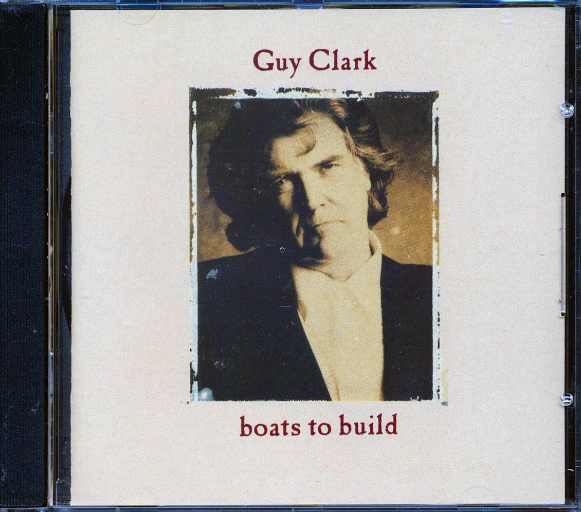 Guy Clark - Boats To Build (marked/ltd stock) Music CD