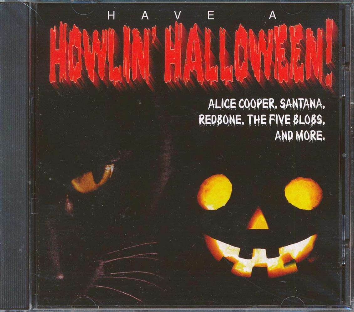 Judas Priest, Alice Cooper, Santana, Redbone, The Five Blobs, Etc. - Have A Howlin' Halloween! Music CD