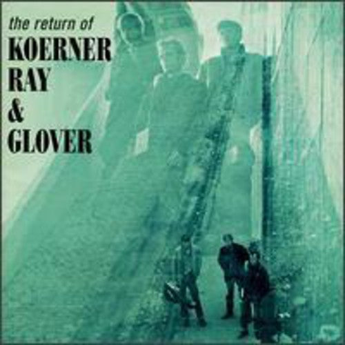 Koerner,john / Ray,dave / Glover,tony - Return Of Koerner Ray & Glover - Music CD