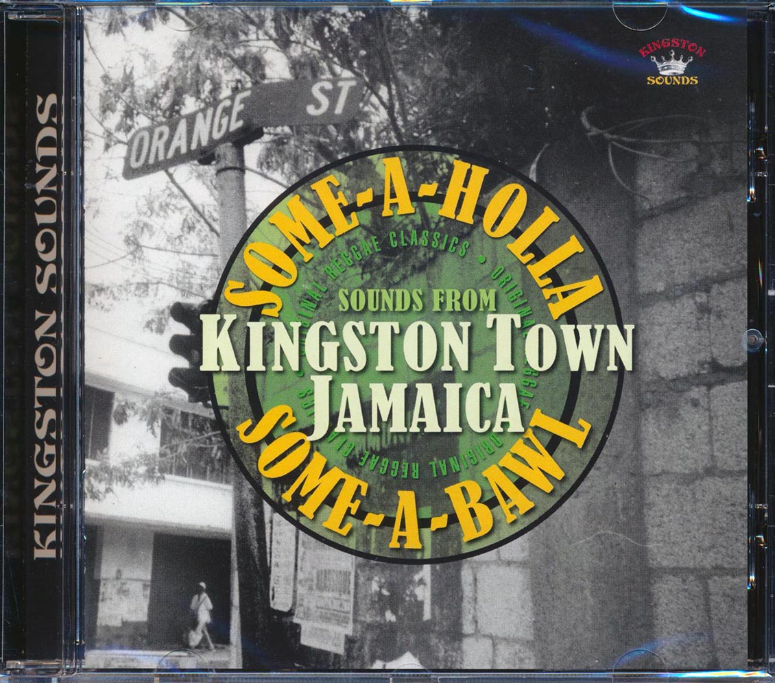 Max Romeo, Slim Smith, Roy Shirley, Etc. - Some-A-Holla Some-A-Bawl: Sounds From Kingston Town Jamaica Music CD