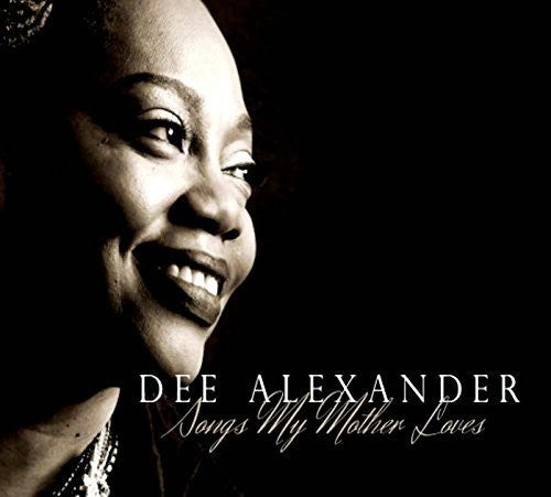 the album cover for Dee Alexander - Songs My Mother Loves