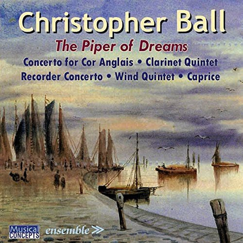 the album cover for Ball / Arden-Taylor / Craven - Piper of Dreams (Music for Winds)