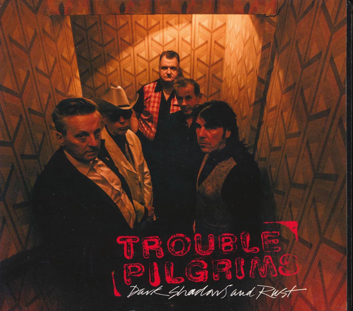 Trouble Pilgrims - Dark Shadows And Rust Music CD