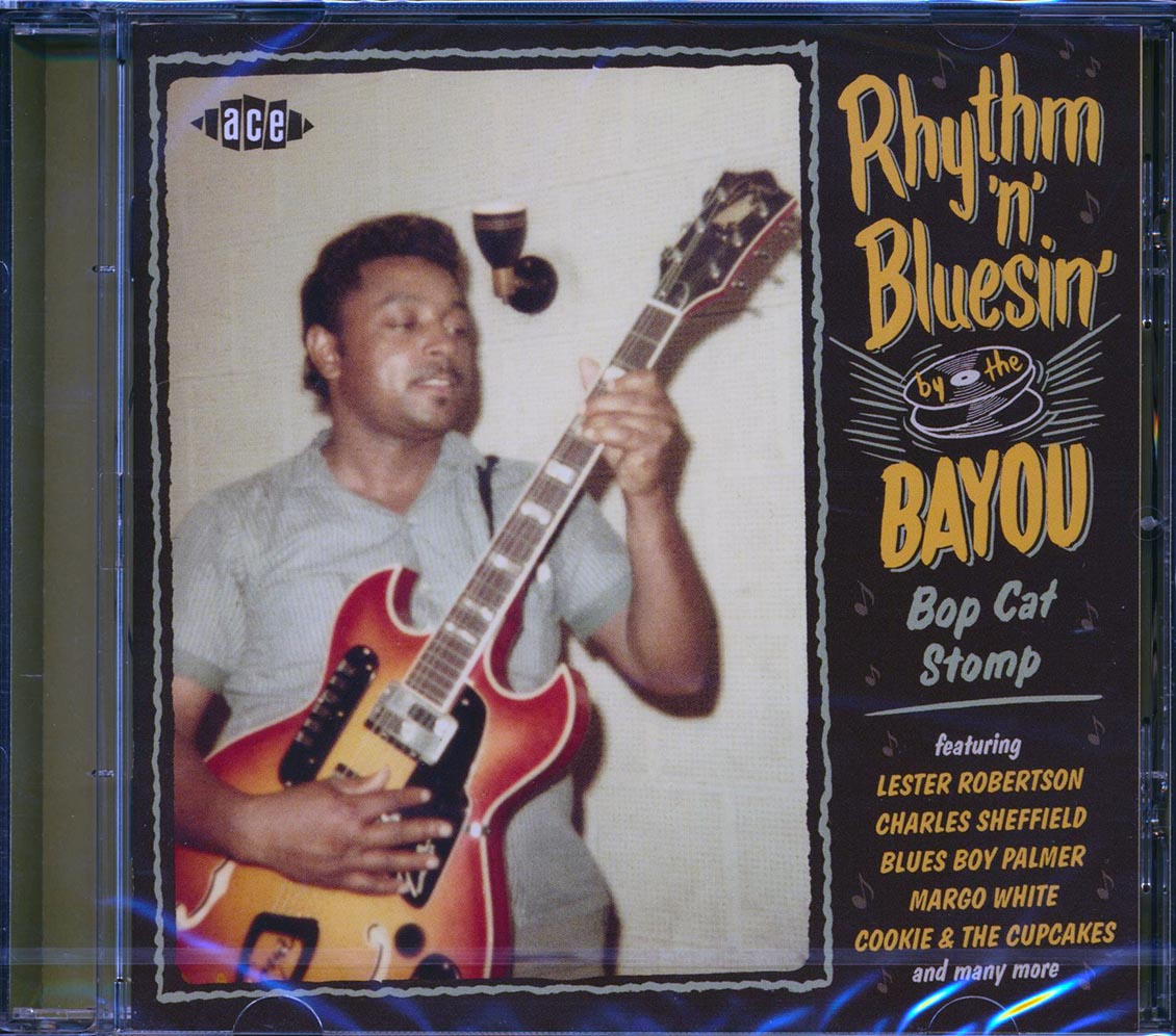 Lester Robertson, Charles Sheffield, Blues Boy Palmer, Etc. - Rhythm 'N' Bluesin' By The Bayou: Bop Cat Stomp (28 tracks) (incl. large booklet) (remastered) Music CD