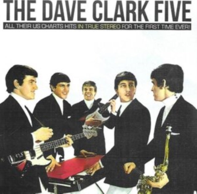 Dave Clark Five - All Their U.S. Chart Hits In True Stereo  Music CD