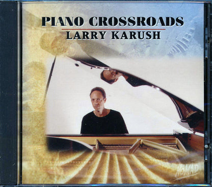Larry Karush - Piano Crossroads Music CD