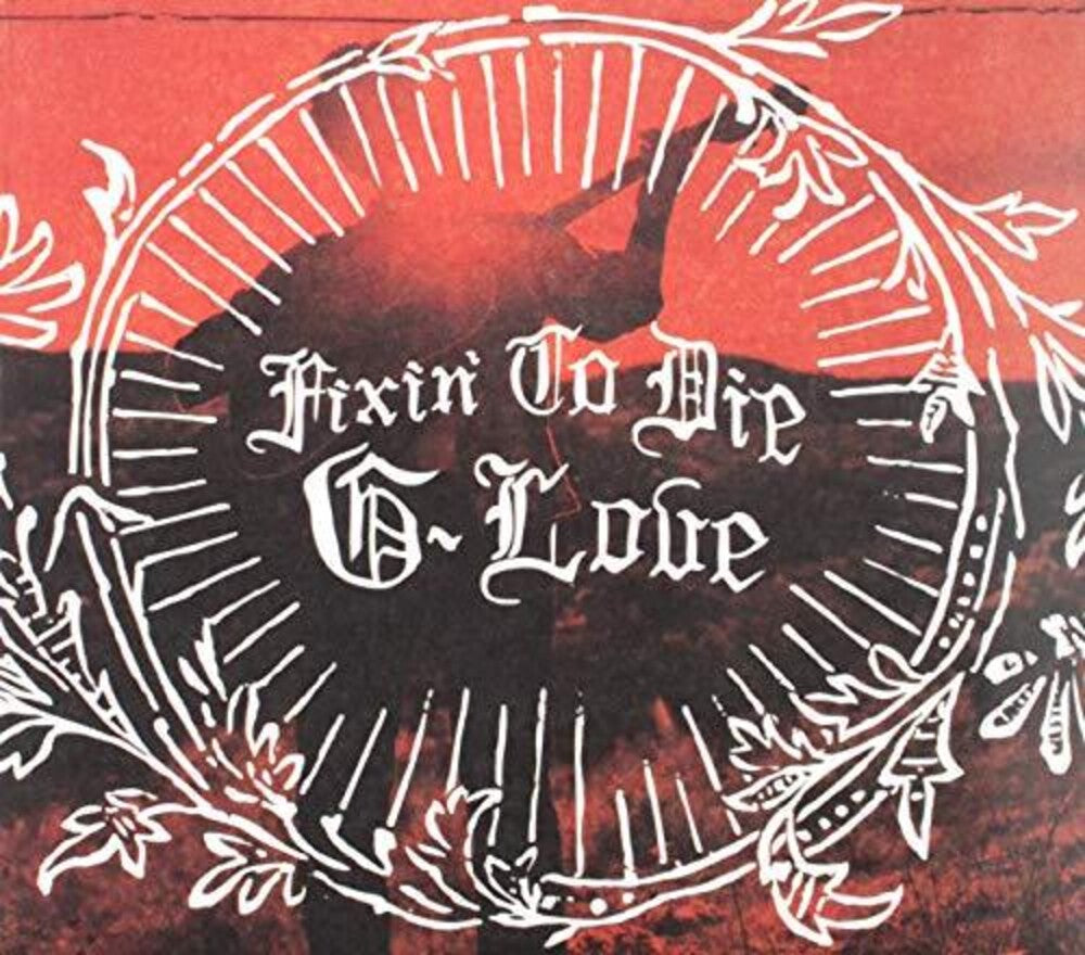 the album cover for G Love - Fixin To Die