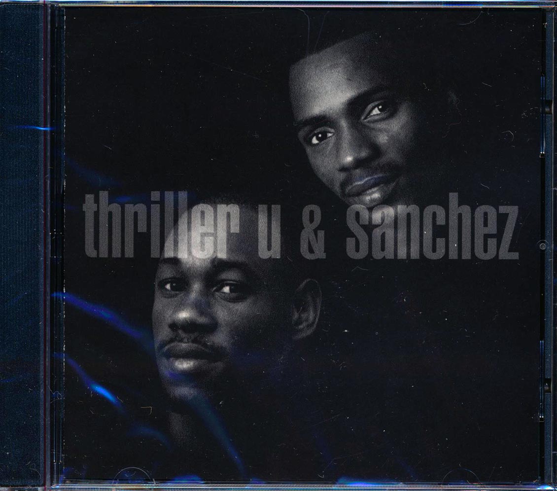 Thriller U, Sanchez - Thriller U & Sanchez Music CD