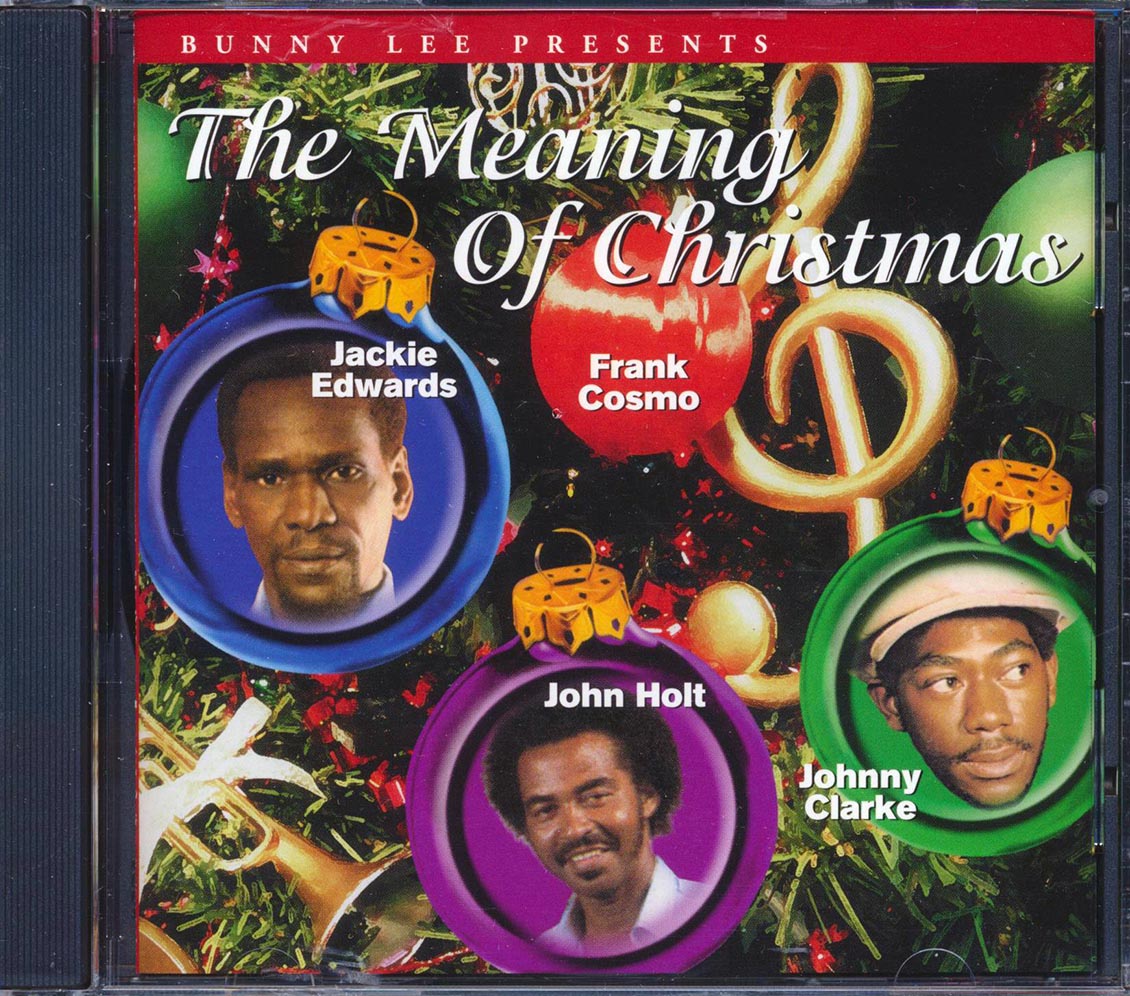 John Holt, Johnny Clarke, Jackie Edwards, Etc. - The Meaning Of Christmas Music CD