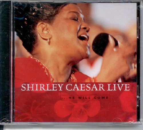 the album cover for Shirley Caesar - He Will Come Live