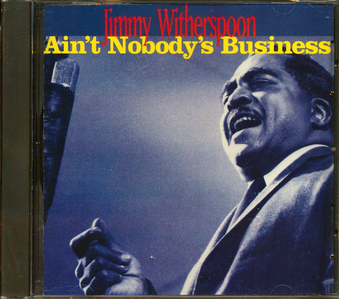 Jimmy Witherspoon - Ain't Nobody's Business Music CD