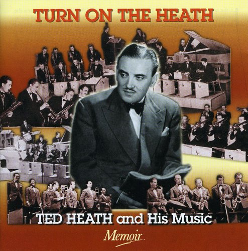 the album cover for Ted Heath - Turn On The Heath [Import]