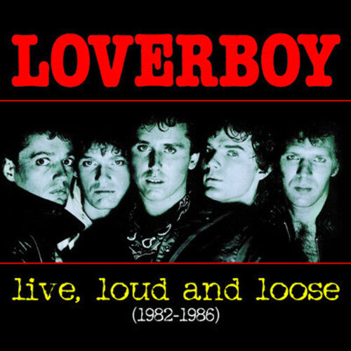 Loverboy - Live Loud & Loose 1982-1986 - Music CD