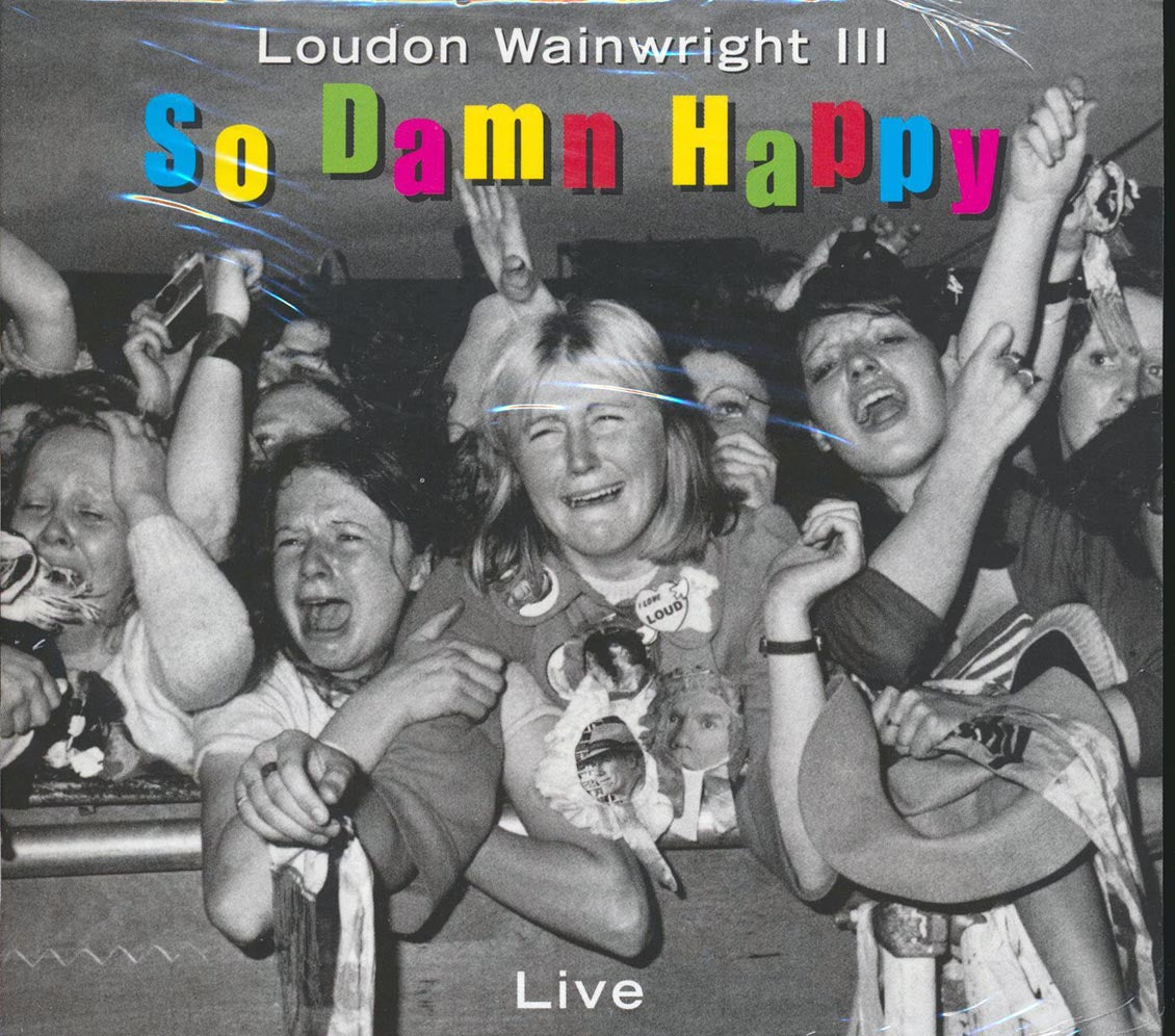 Loudon Wainwright III - So Damn Happy: Live (incl. 8-page booklet) Music CD