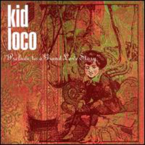 the album cover for Kid Loco - Prelude to a Grand Love Story